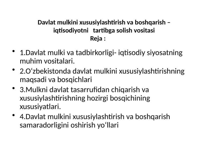 Davlat mulkini xususiylashtirish va boshqarish – iqtisodiyotni   tartibga solish vositasi
