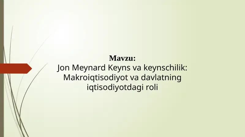 Jon Meynard Keyns va Keynschilik: Makroiqtisodiyot va Davlatning Iqtisodiyotdagi Roli