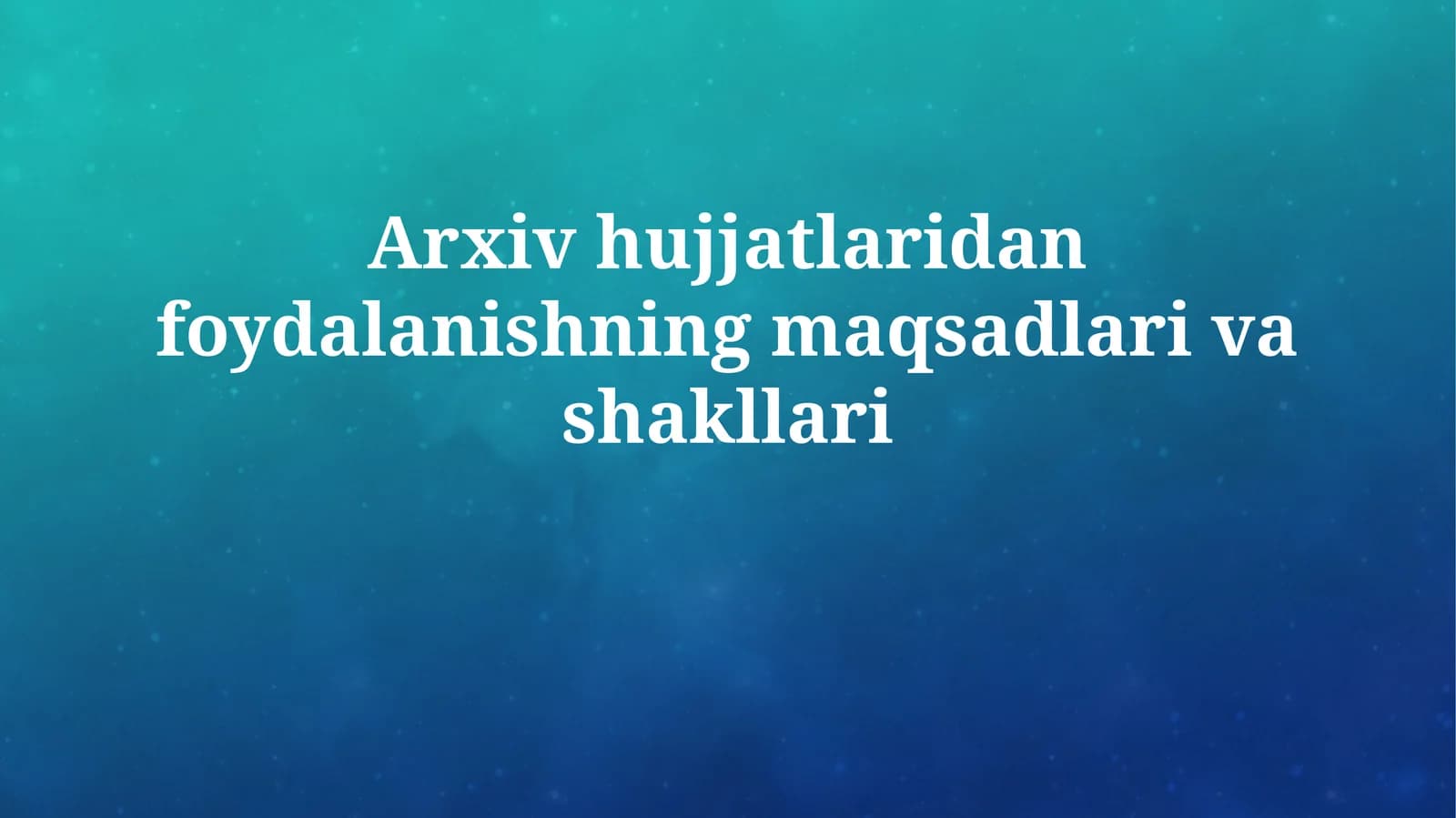 Ta'limda Arxiv hujjatlaridan foydalanish
