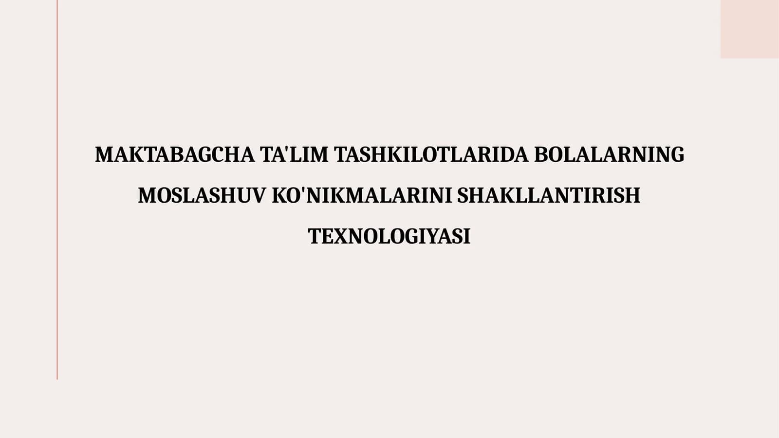 MAKTABAGCHA TA'LIM TASHKILOTLARIDA BOLALARNING MOSLASHUV KO'NIKMALARINI SHAKLLANTIRISH TEXNOLOGIYASI