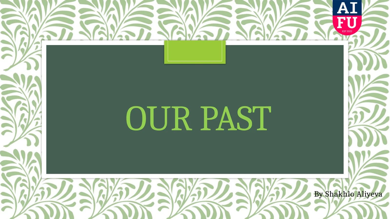 OUR PAST