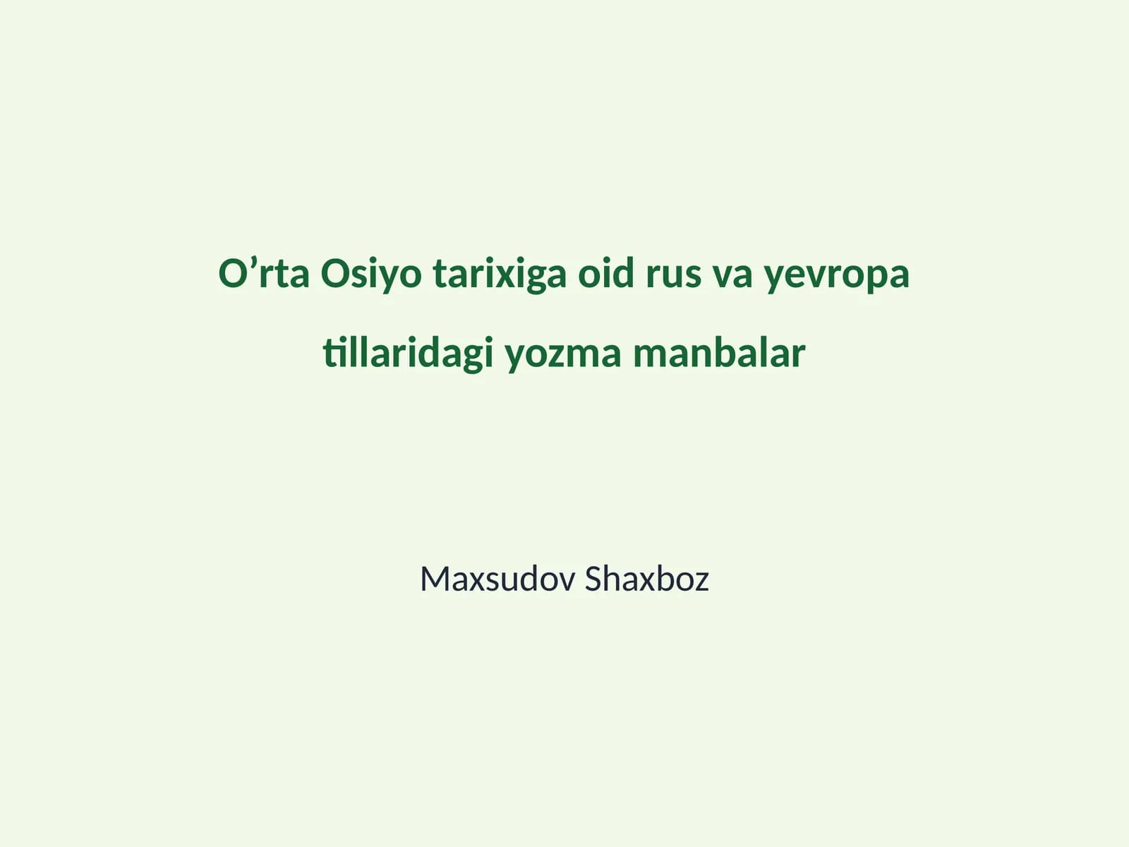 O’rta Osiyo tarixiga oid rus va yevropa tillaridagi yozma manbalar
