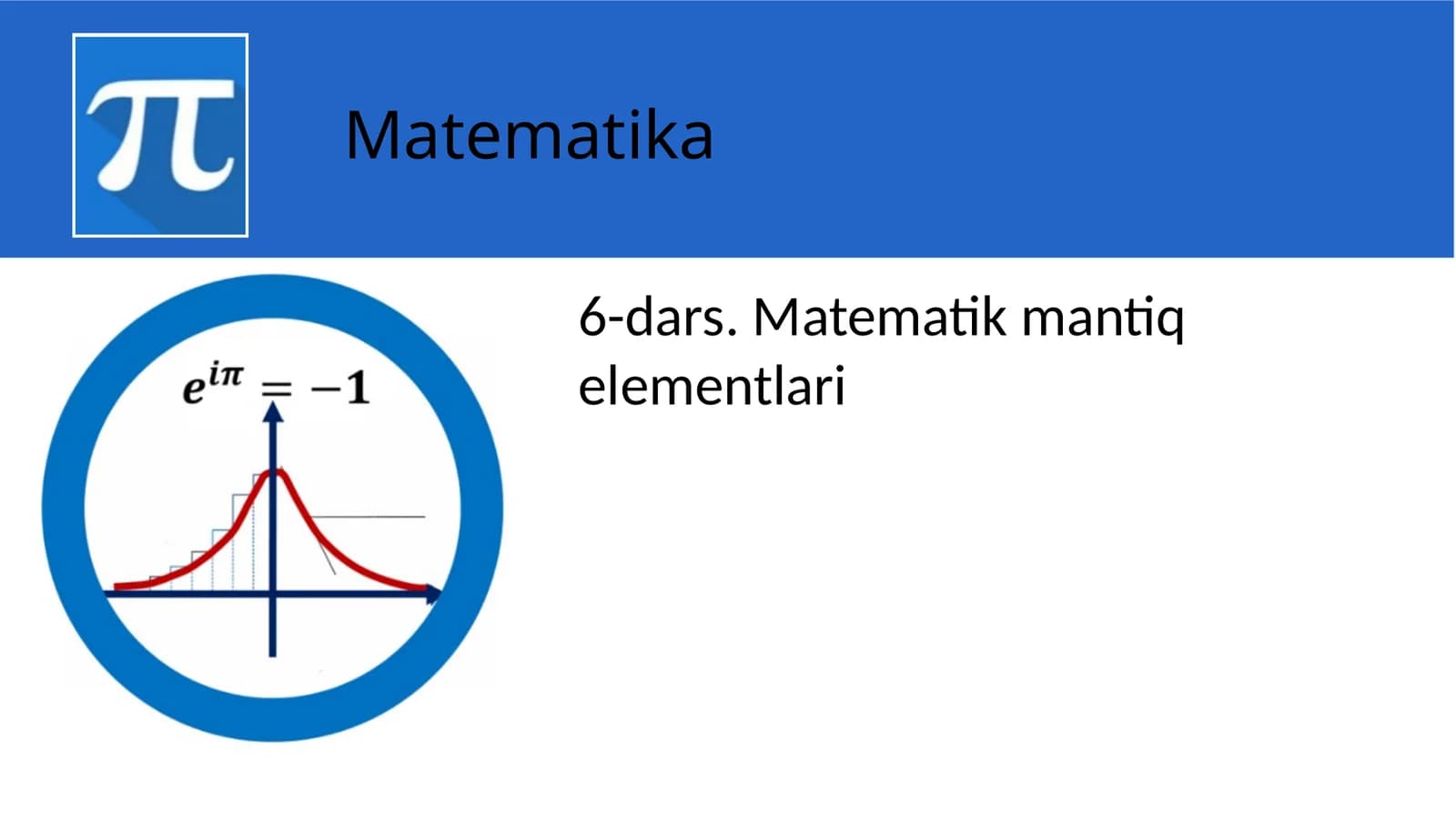 6-dars. Matematik mantiq elementlari