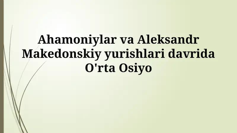 Ahamoniylar va Aleksandr Makedonskiy yurishlari davridaO'rtaOsiyo
