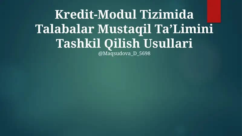 Kredit-Modul Tizimida Talabalar Mustaqil Ta’Limini Tashkil Qilish Usullari