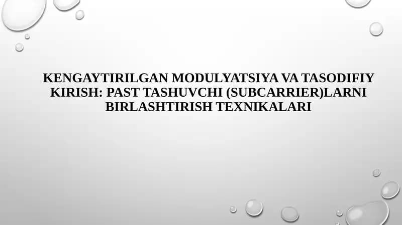KENGAYTIRILGAN MODULYATSIYA VA TASODIFIY KIRISH:PAST TASHUVCHI (SUBCARRIER)LARNI BIRLASHTIRISH TEXNIKALARI