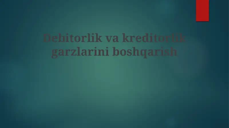 Debitorlik va Kreditorlik Qarzlarni Boshqarish Asoslari