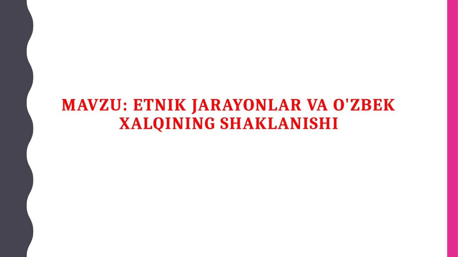 Etnik jarayonlar va o'zbek xalqining shaklanishi