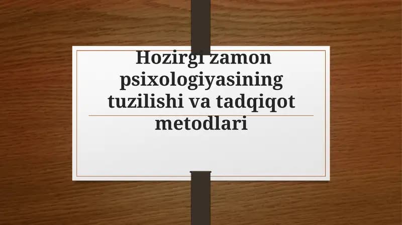 Hozirgi zamon psixologiyasining tuzilishi va tadqiqot metodlari