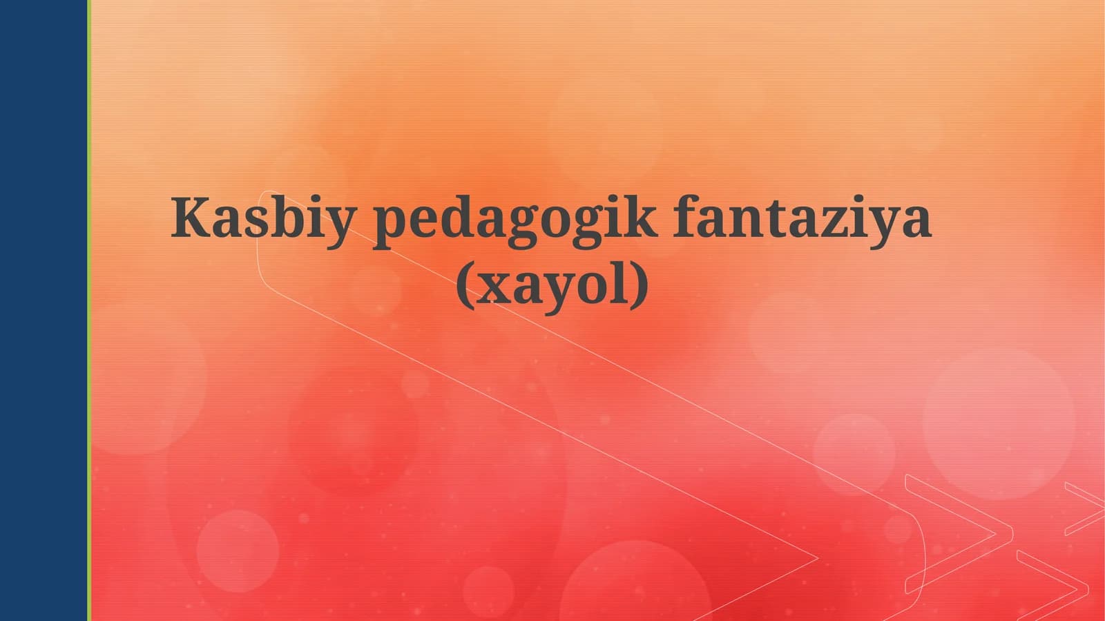 Pedagogik fantaziyaning mohiyati va ahamiyati