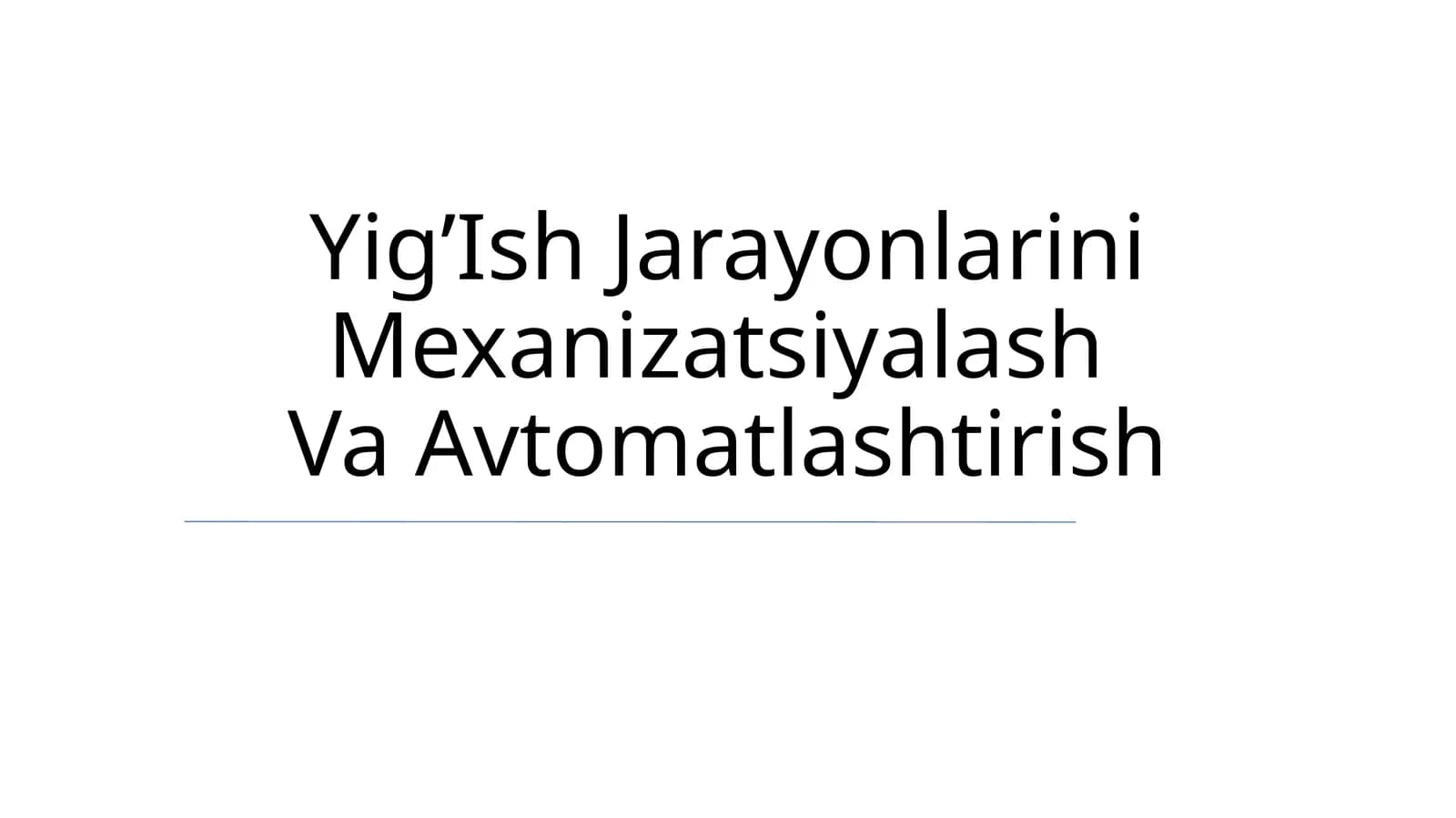 Yig’Ish Jarayonlarini Mexanizatsiyalash Va Avtomatlashtirish