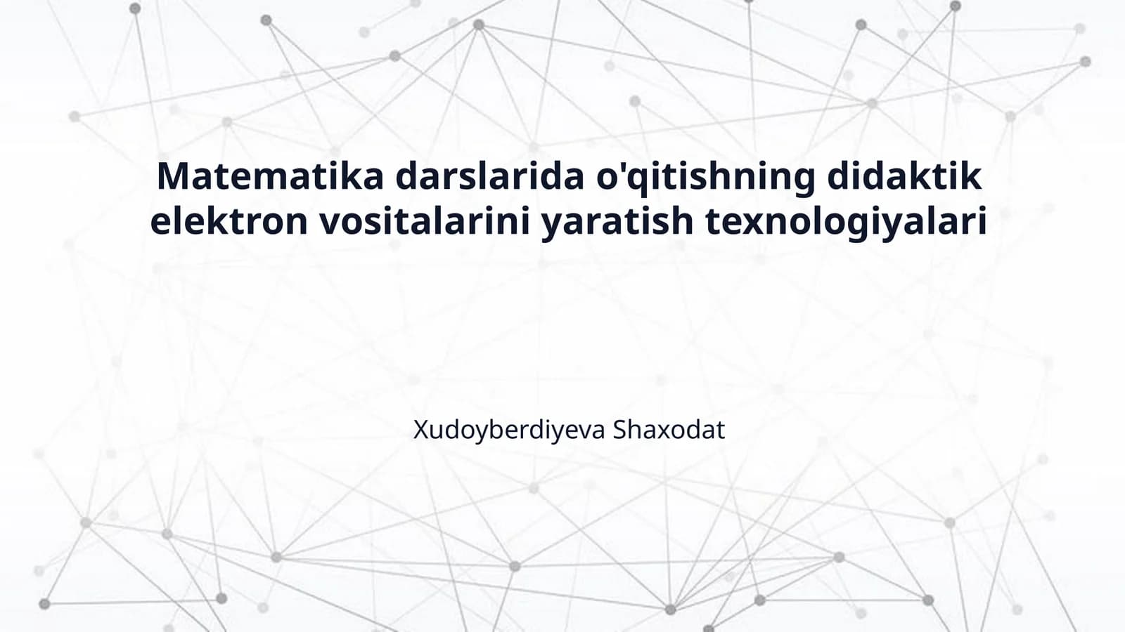 Matematika darslarida o'qitishning didaktik elektron vositalarini yaratish texnologiyalari