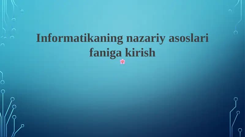 Informatikaning nazariy asoslari faniga kirish