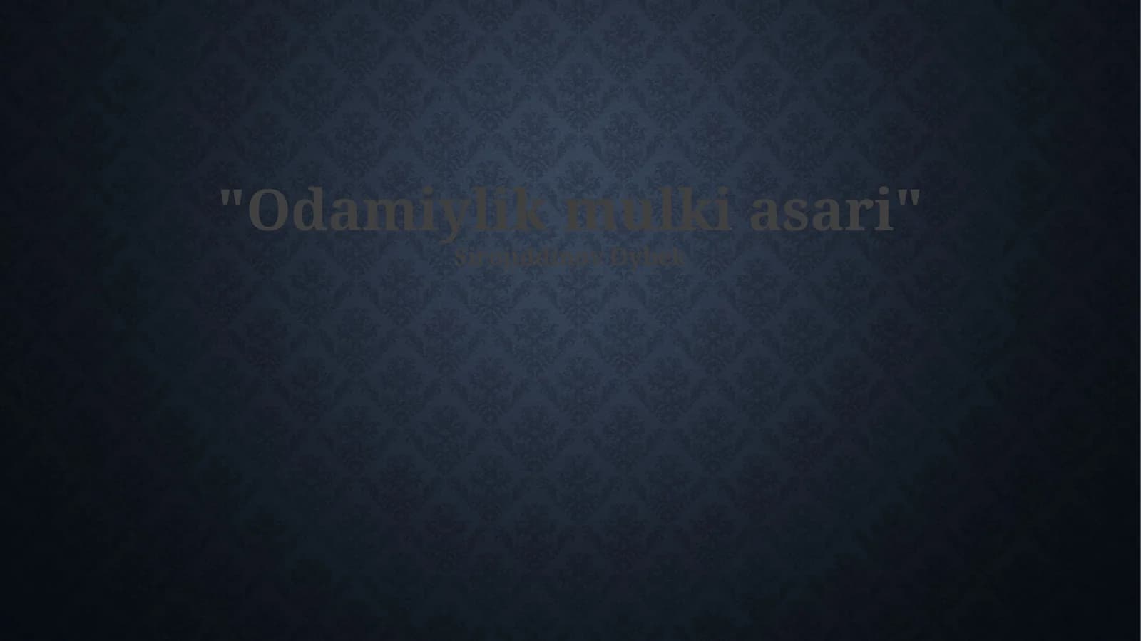 Odamiylik Mulkining Asosiy Xususiyatlari