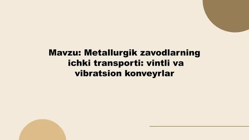 Metallurgik zavodlarning ichki transporti: vintli va vibratsion konveyrlar