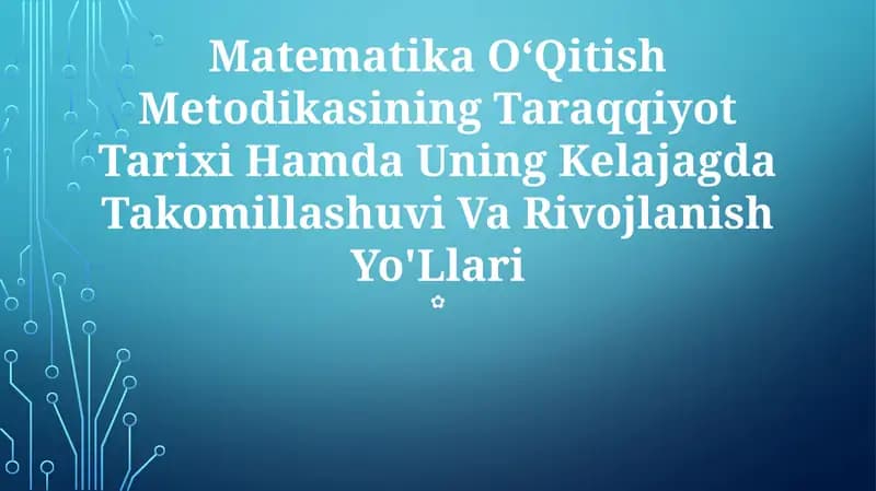 Matematika OʻQitish Metodikasining Taraqqiyot Tarixi