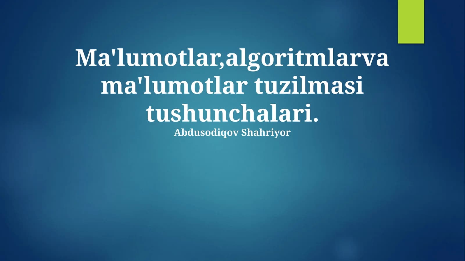 Algoritmlar va ma'lumotlar tuzilmasi tushunchalari