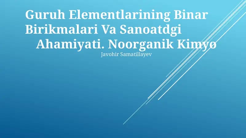 Guruh Elementlarining Binar Birikmalari Va Sanoatdagi Ahamiyati