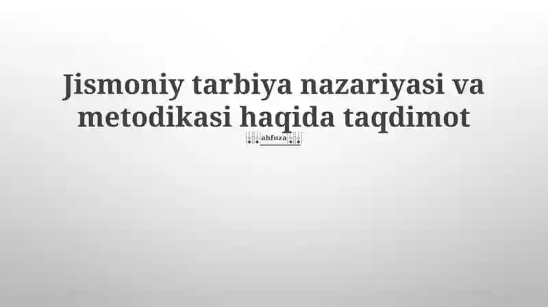 Jismoniy tarbiya nazariyasi va metodikasi