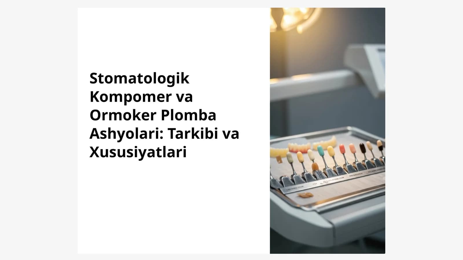 Stomatologik Kompomer va Ormoker Plomba Ashyolari: Tarkibi va Xususiyatlari