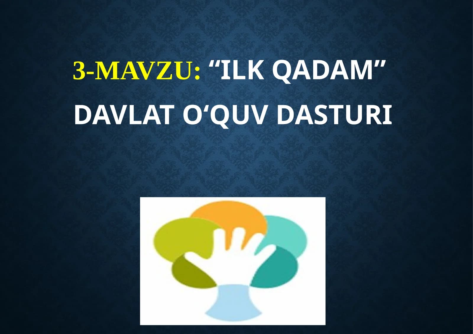 “ILK QADAM” DAVLATO‘QUV DASTURI