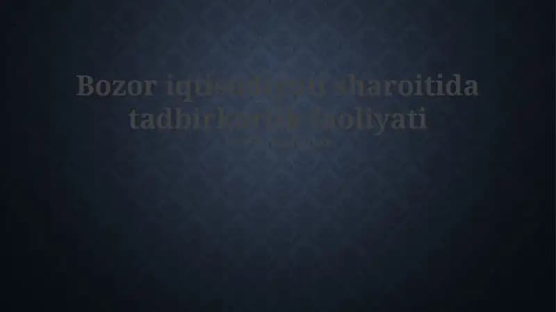 Tadbirkorlik faoliyati bozor iqtisodiyotida