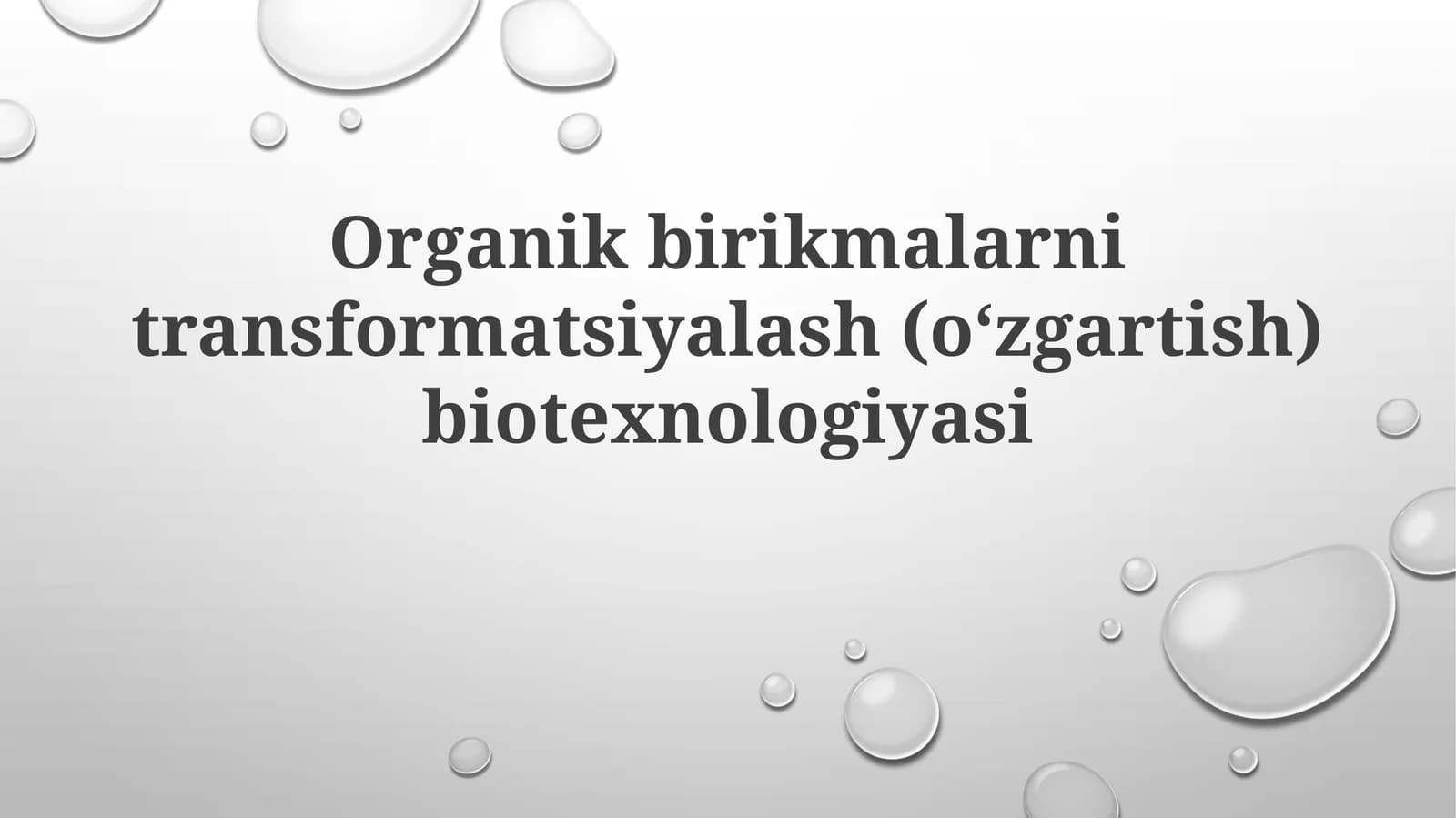 Organik birikmalarni transformatsiya qilish (modifikatsiyalash) biotexnologiyasi