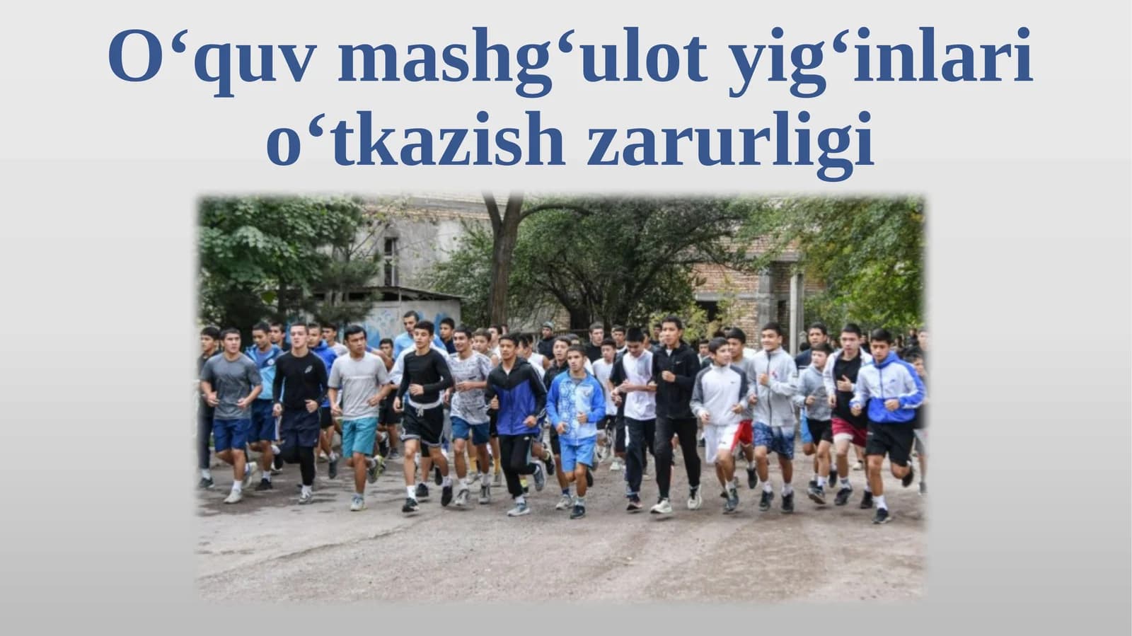 O‘quv mashg‘ulot yig‘inlari o‘tkazish zarurligi.