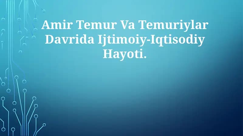 Amir Temur Va Temuriylar Davrida Ijtimoiy-IqtisodiyHayoti