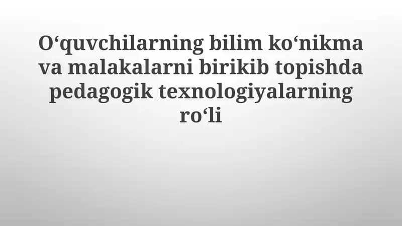 Pedagogik texnologiyalar roli