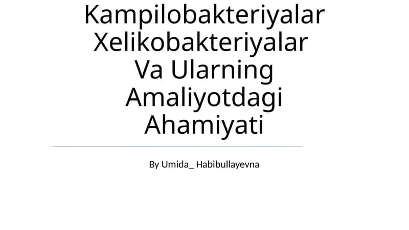 Kampilobakteriyalar Xelikobakteriyalar Va Ularning Amaliyotdagi Ahamiyati