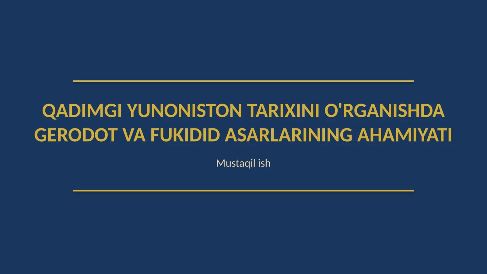 Qadimgi Yunoniston tarixini oʻrganishda Gerodot vs Fukidid asarlarining ahamiyati