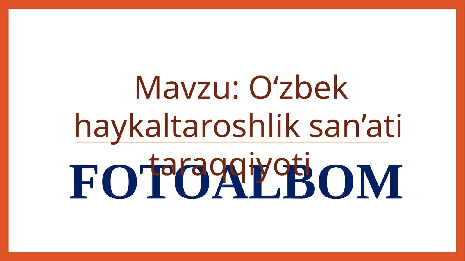 O‘zbek haykaltaroshlik san’ati taraqqiyoti. FOTOALBOM