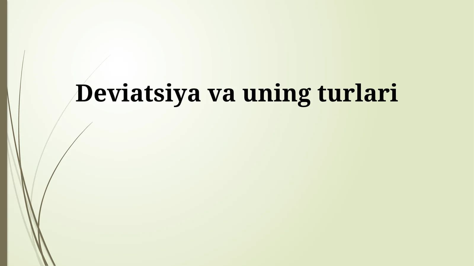 Deviatsiya va uning turlari