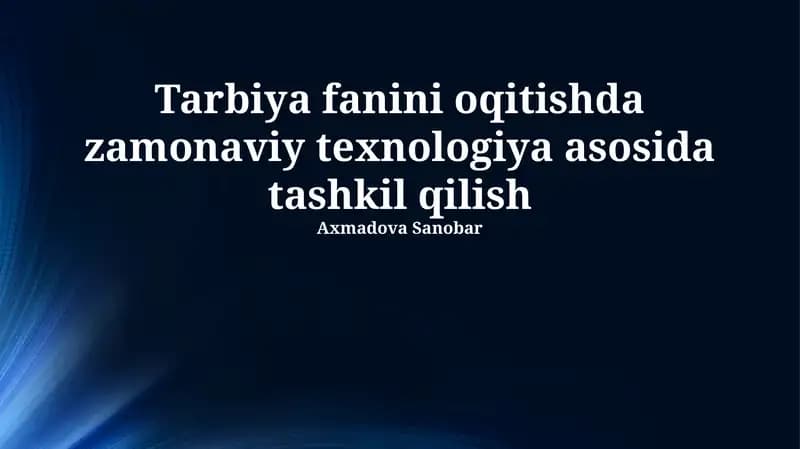 Zamonaviy Texnologiyalarni Tarbiya Ta'limini Tashkil Etishda Qo'llash