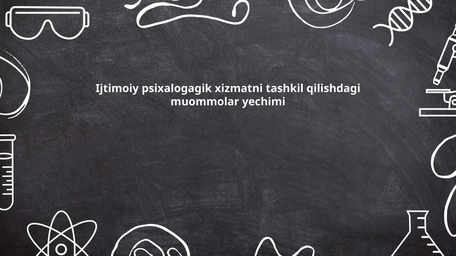 Ijtimoiy psixologik xizmatni tashkil qilishdagi muommolar yechimi