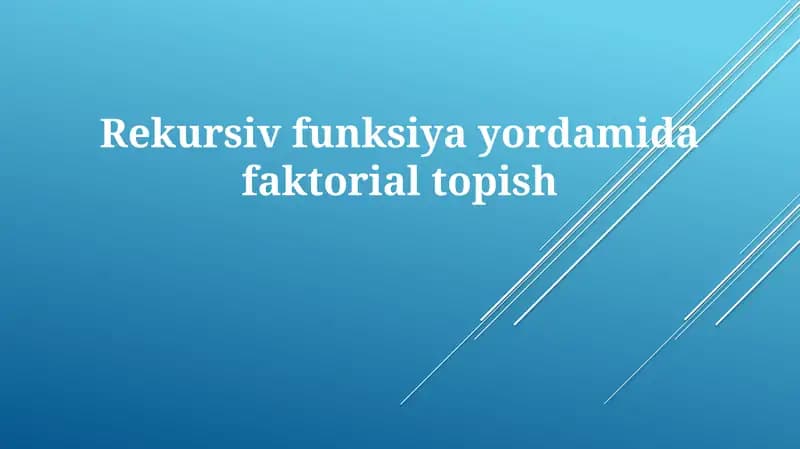 Rekursiv Funksiyayordamida Faktorial Topish