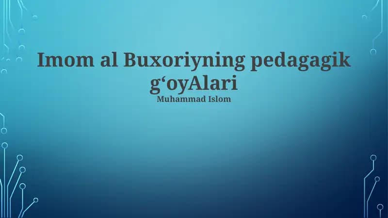 Imom al Buxoriyning pedagagik gʻoyAlari