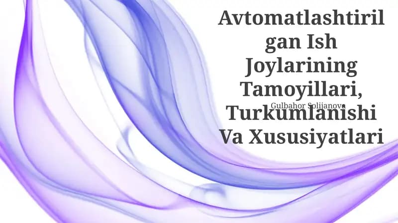 Avtomatlashtirilgan Ish Joylarining Tamoyillari, Turkumlanishi Va Xususiyatlari