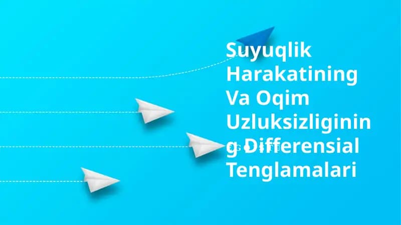 Suyuqlik Harakatining Va Oqim Uzluksizligining Differensial Tenglamalari