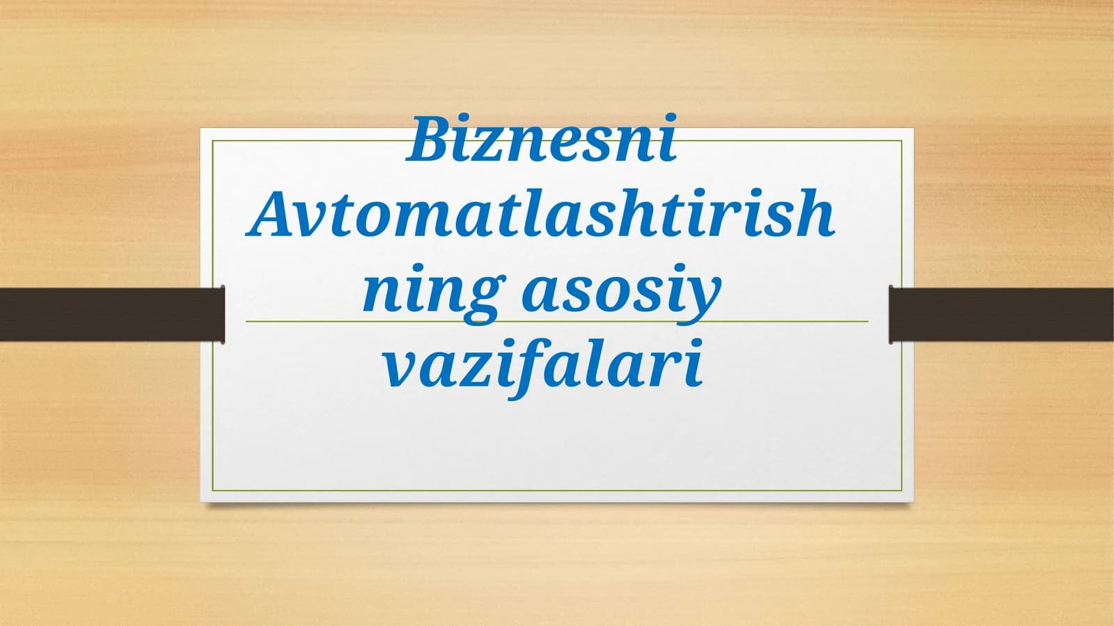 Biznesni Avtomatlashtirishning asosiy vazifalari