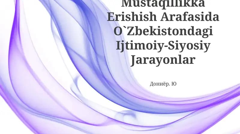 Mustaqillikka Erishish Arafasida O`Zbekistondagi Ijtimoiy-Siyosiy Jarayonlar