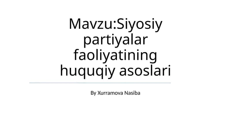 Siyosiy partiyalar faoliyatining huquqiy asoslari