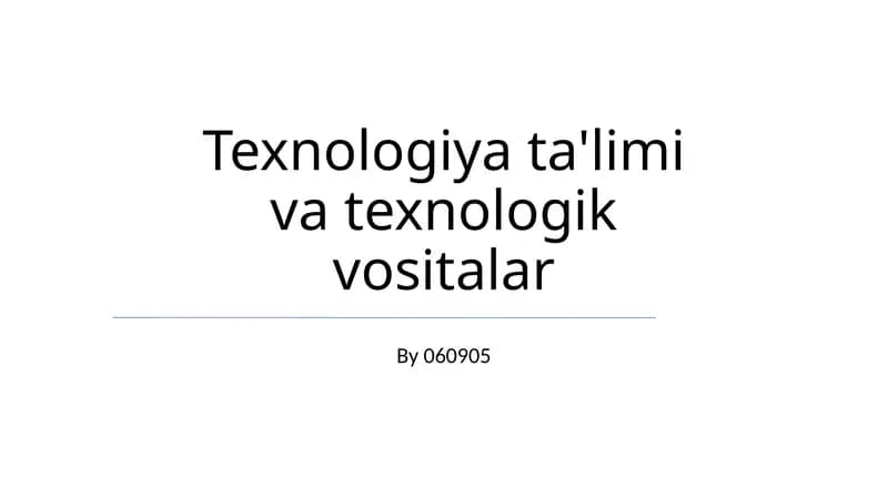 Texnologiya ta'limi va texnologik vositalar