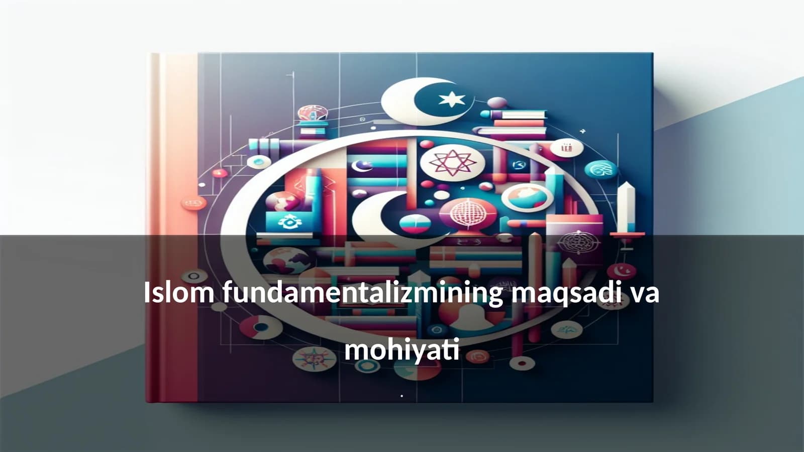 Islom fundamentalizmining maqsadi va mohiyati