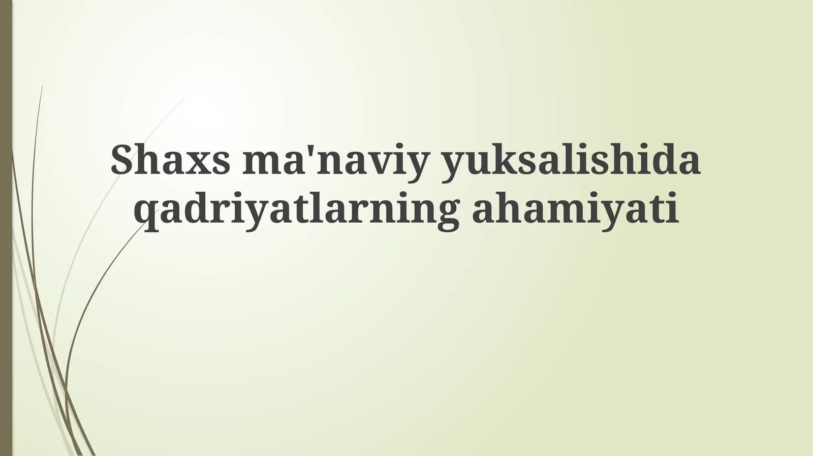 Shaxs ma'naviy yuksalishida qadriyatlarning ahamiyati