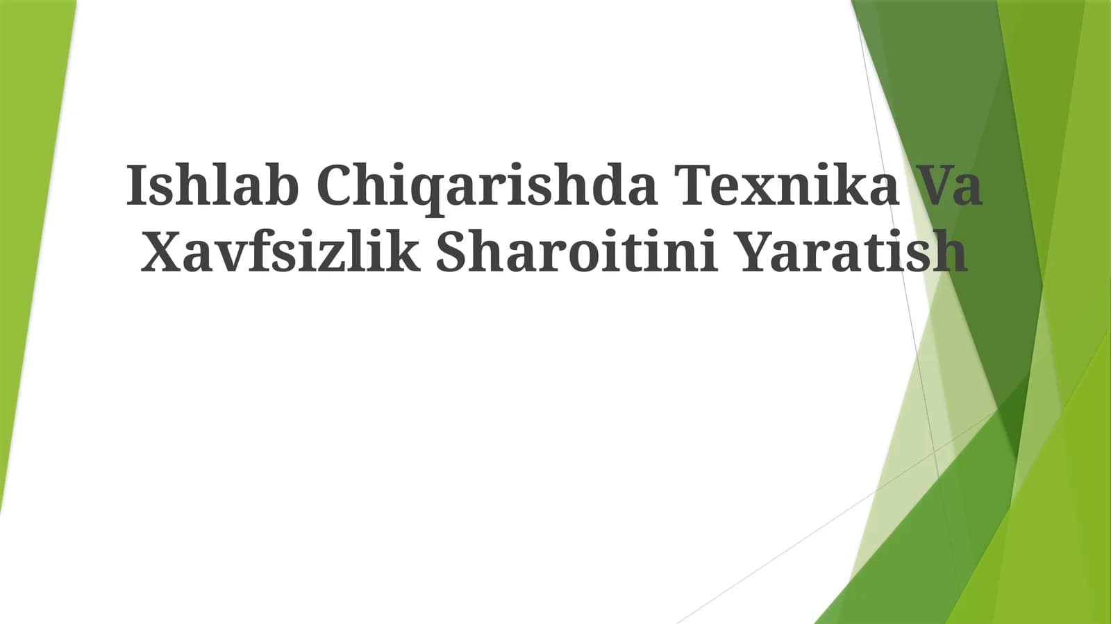 Ishlab Chiqarishda Texnika Va Xavfsizlik Sharoitini Yaratish