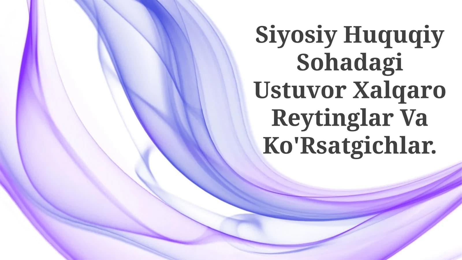 Siyosiy Huquqiy Sohadagi Ustuvor Xalqaro Reytinglar Va Ko'Rsatgichlar