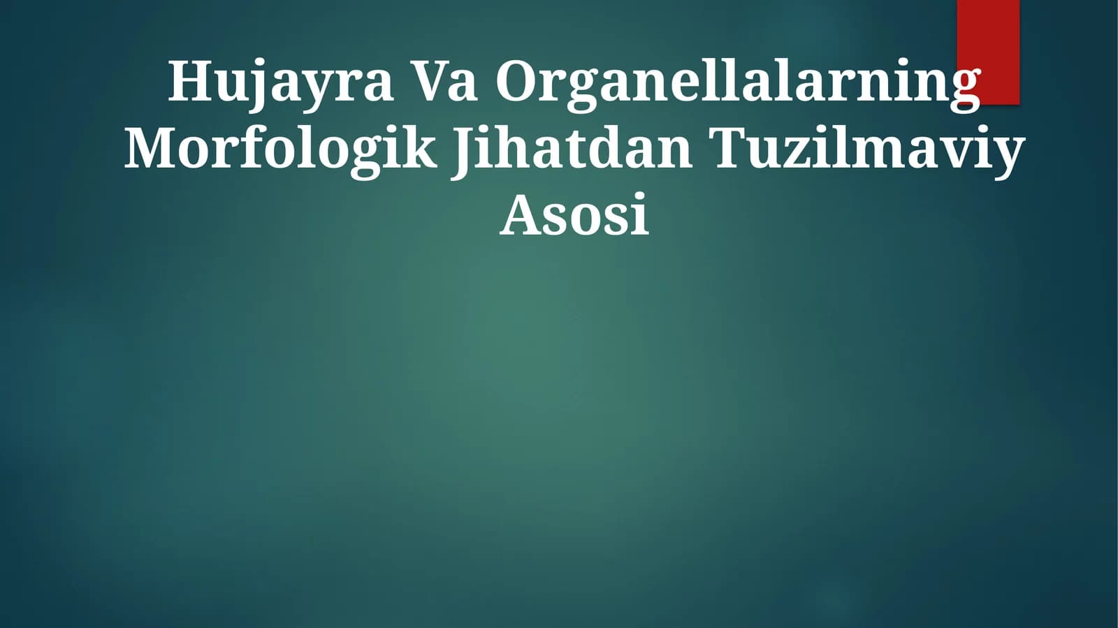 Hujayra Va Organellalarning Morfologik Jihatdan Tuzilmaviy Asosi