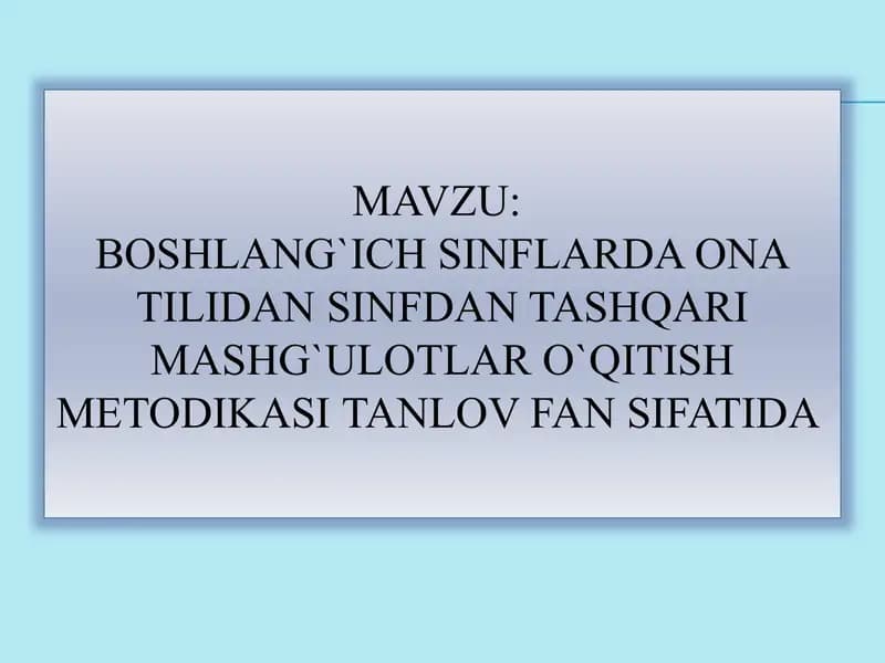 Boshlang`ich sinflarda onatilidan sinfdan tashqari mashg`ulotlar o`qitish